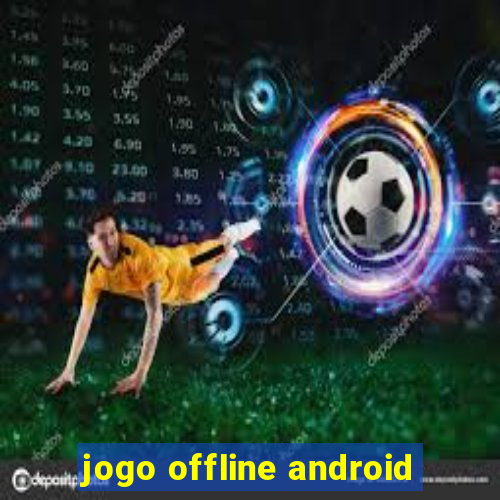 jogo offline android